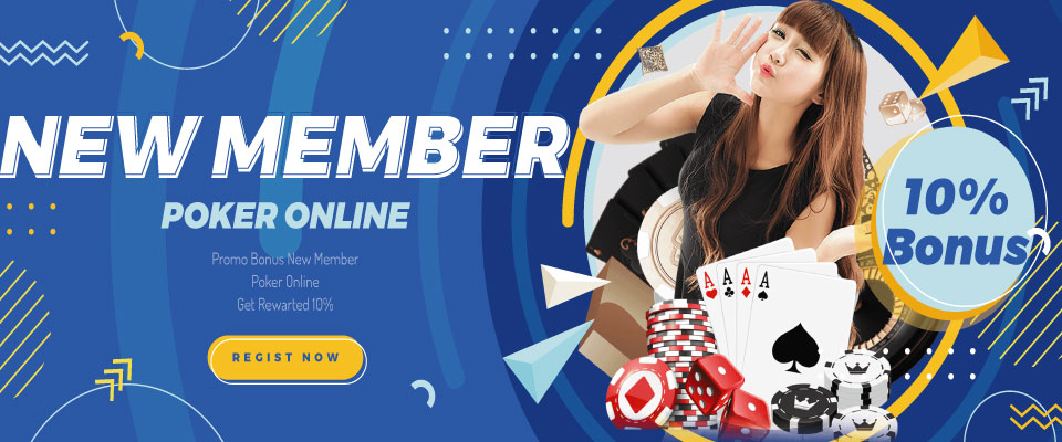 BONUS NEW MEMBER POKER 10%